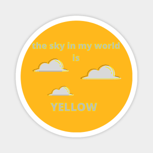 The Sky in My World is Yellow Magnet